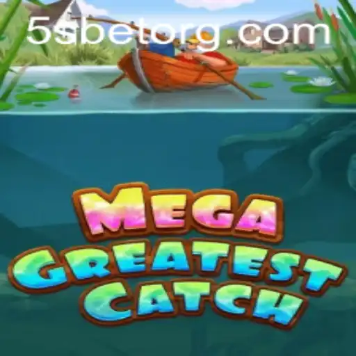 MegaGreatestCatch: Dive into the Ultimate Gaming Experience with 5S BET